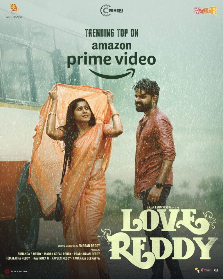 “Love Reddy” is trending nationwide on Amazon Prime and is also streaming on Aha